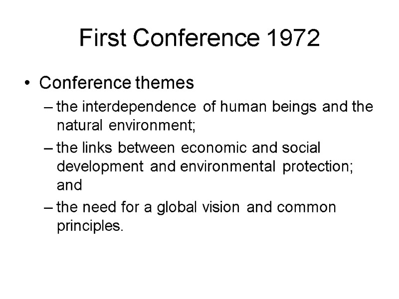 First Conference 1972 Conference themes the interdependence of human beings and the natural environment;